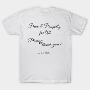 Peace & Prosperity for all T-Shirt